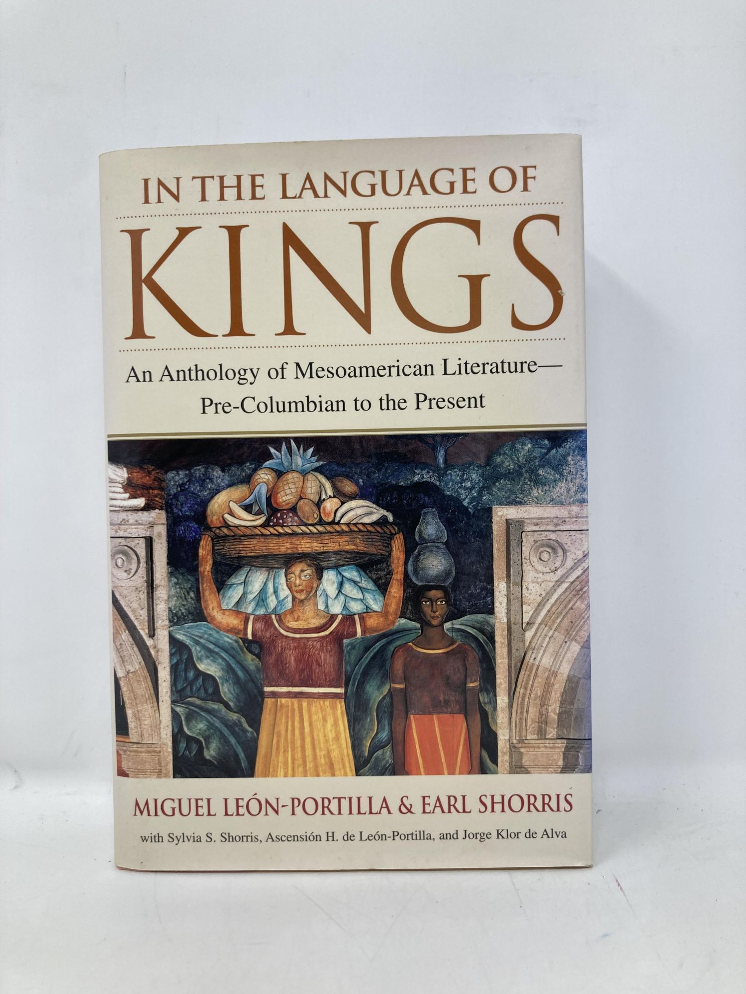 In the Language of Kings: An Anthology of Mesoamerican Literature