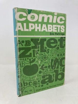 Item #169017 Comic Alphabets: Their Origin, Development, Nature. Eric Partridge