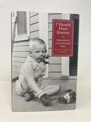 I Should Have Known: Memories of a Gay Married Man
