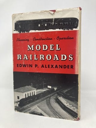 Model Railroads: Planning, Construction, Operation