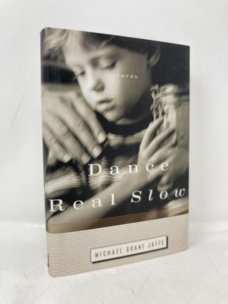 Item #170646 Dance Real Slow. Michael Grant Jaffe