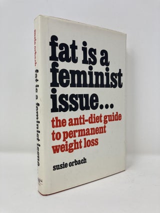 Item #170741 Fat is a feminist issue: The anti-diet guide to permanent weight loss. Susie Orbach