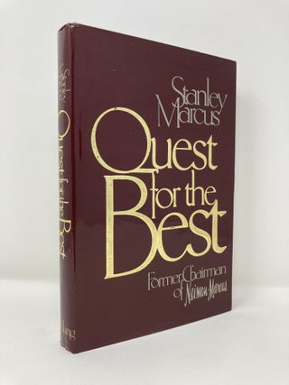 Item #170763 Quest for the Best. Stanley Marcus