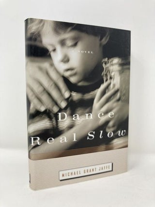 Item #171017 Dance Real Slow. Michael Grant Jaffe