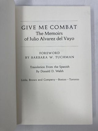 Give Me Combat;: The Memoirs of Julio W. Alvarez del Vayo