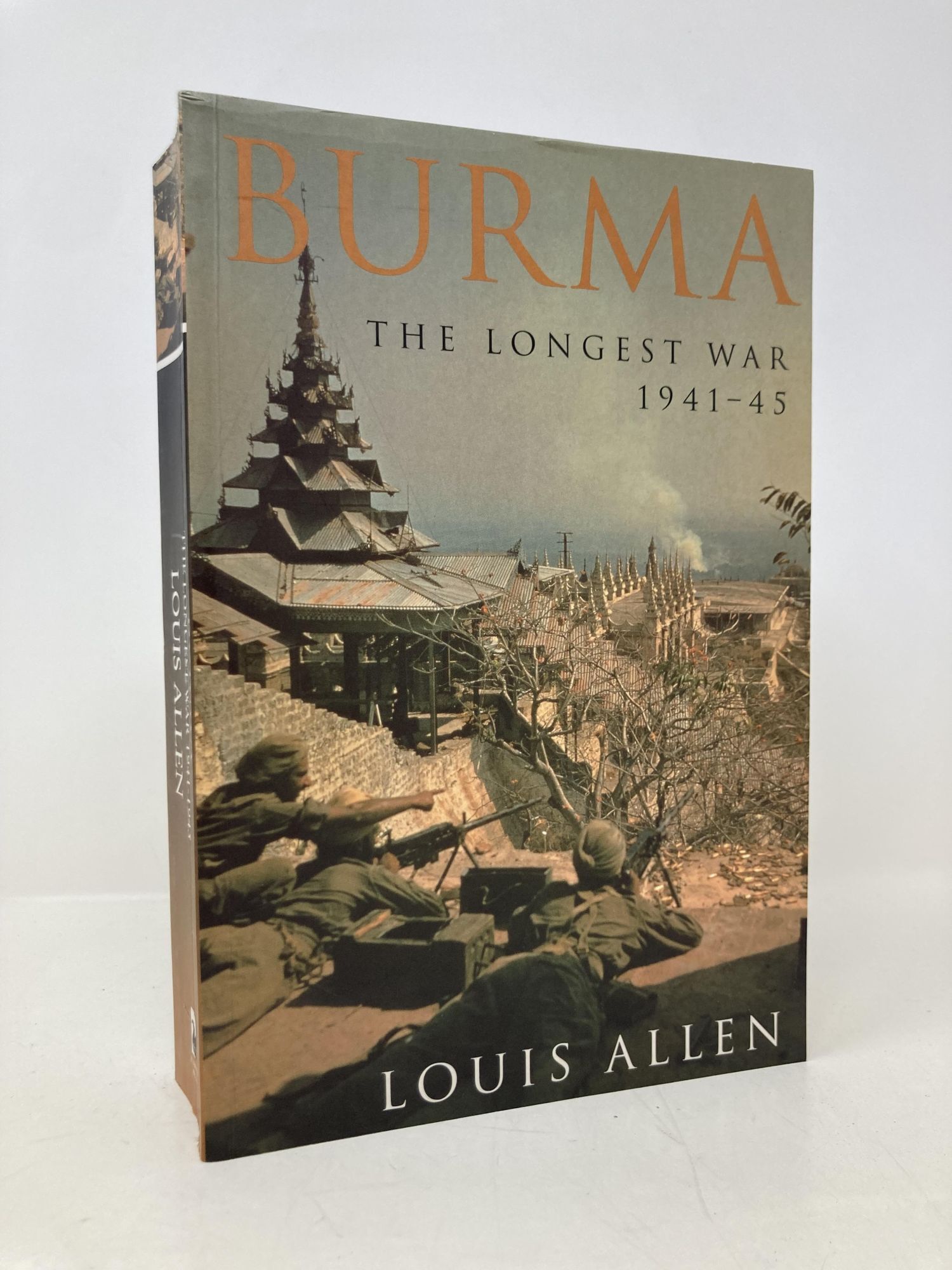 Burma: The Longest War 1941-1945 | Louis Allen | First Thus