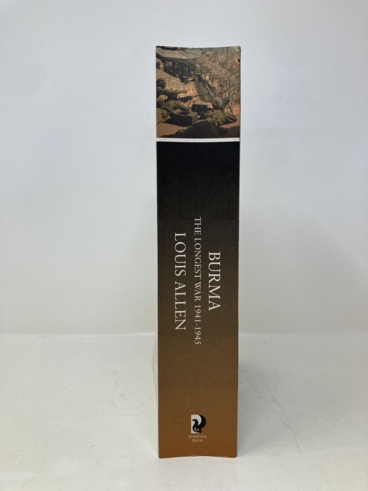 Burma: The Longest War 1941-1945 | Louis Allen | First Thus