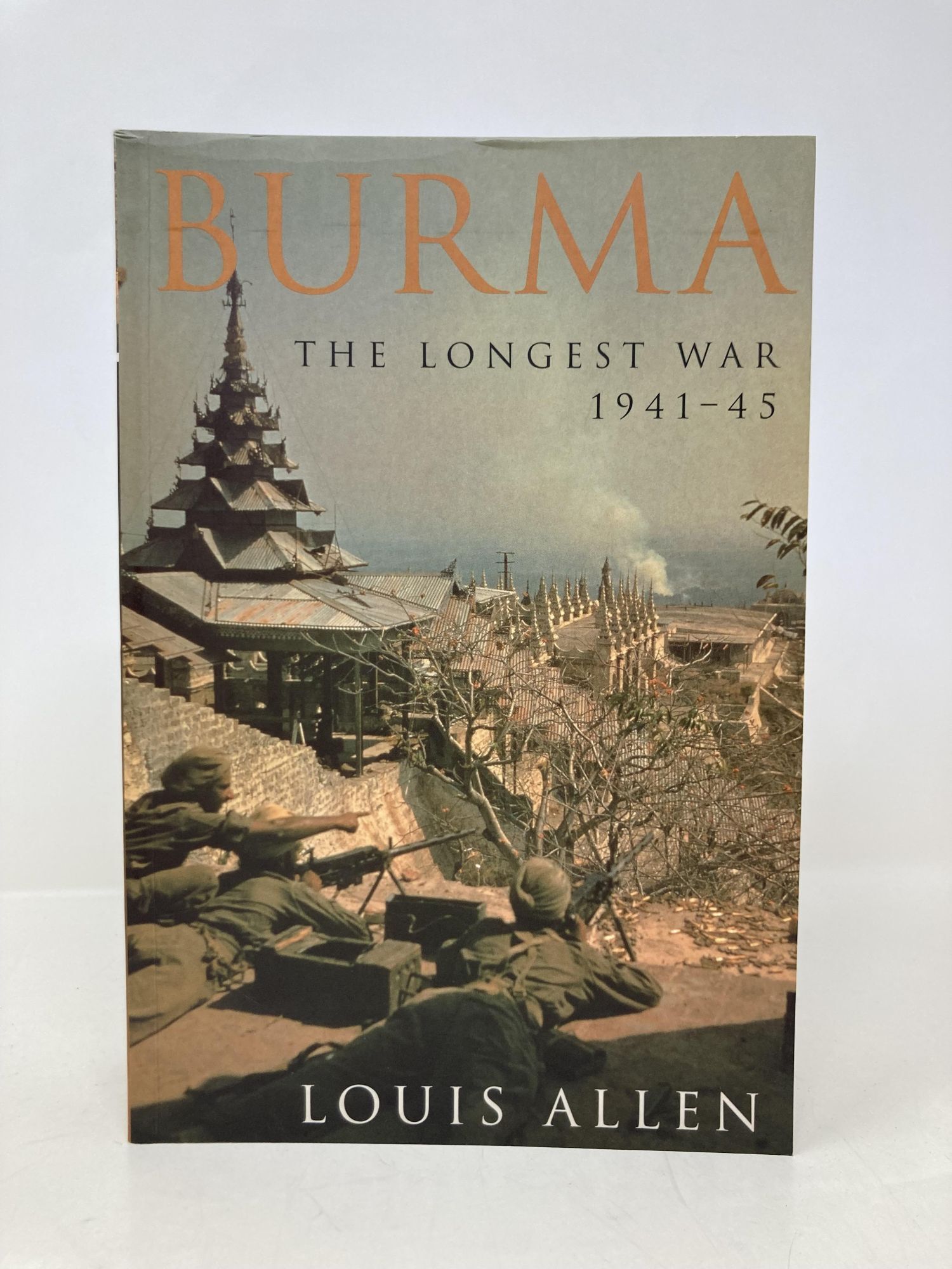 Burma: The Longest War 1941-1945 | Louis Allen | First Thus Burma: The Longest War 1941-1945 | Louis Allen | First Thus