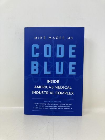 Code Blue: Inside America's Medical Industrial Complex | Mike