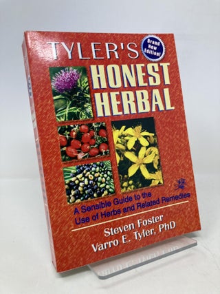 Item #171330 Tyler's Honest Herbal: A Sensible Guide to the Use of Herbs and Related Remedies...