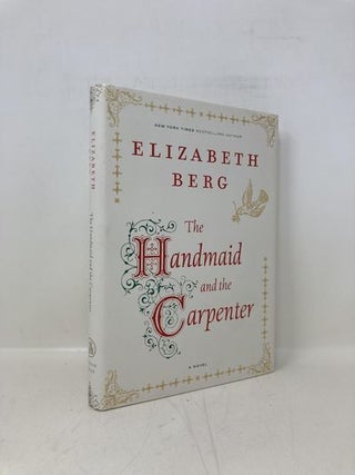 Item #171676 The Handmaid and the Carpenter: A Novel. Elizabeth Berg