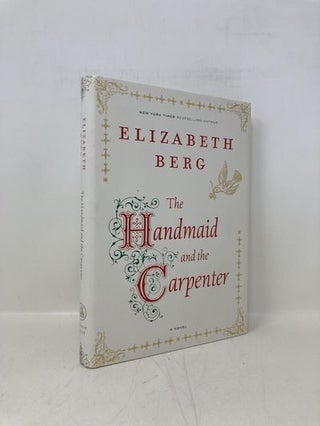 Item #171676 The Handmaid and the Carpenter: A Novel. Elizabeth Berg