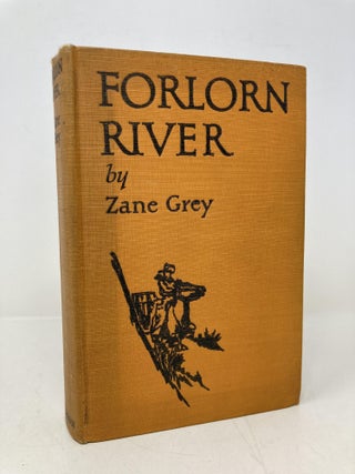 Item #172842 Forlorn River. Zane Grey