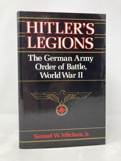 Hitler's Legions: The German Army Order Battle, World War II