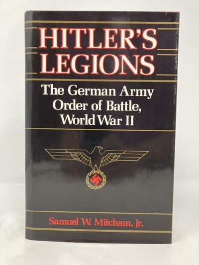 Hitler's Legions: The German Army Order Battle, World War II