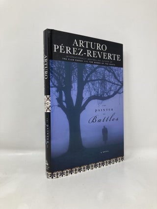 Item #173552 The Painter of Battles: A Novel. Arturo Perez-Reverte