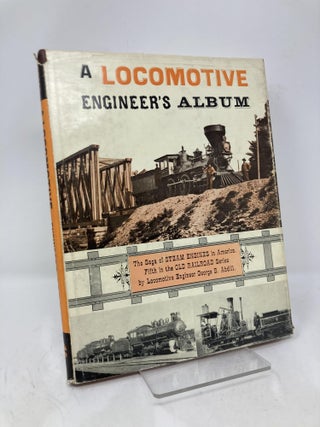 Item #176106 A Locomotive Engineer's Album. George B. Abdill