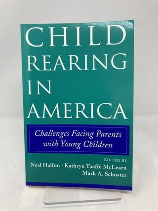 Child Rearing in America: Challenges Facing Parents with Young Children