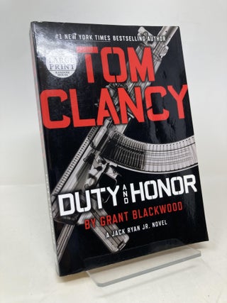 Item #176591 Tom Clancy Duty and Honor (A Jack Ryan Jr. Novel). Grant Blackwood
