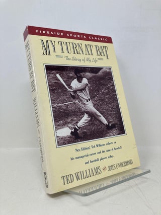 Item #176726 My Turn at Bat: The Story of My Life (Fireside Sports Classics). Ted Williams