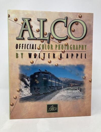 Item #176833 Alco Official Color Photography. Walter A. Appel.