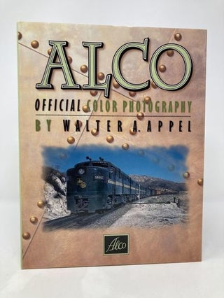 Item #176833 Alco Official Color Photography. Walter A. Appel