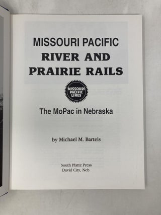 Missouri Pacific River and Prairie Rails: The MoPac in Nebraska