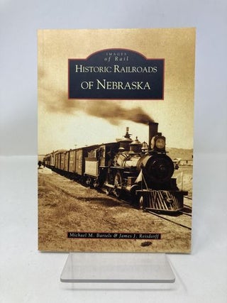 Historic Railroads of Nebraska (Images of Rail)