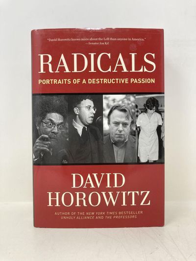 Radicals: Portraits of a Destructive Passion | David Horowitz