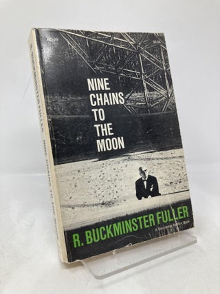 Item #179395 Nine Chains to the Moon. R. Buckminster Fuller