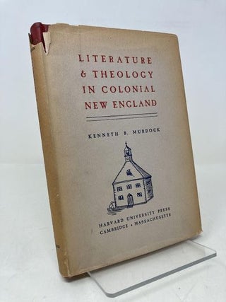 Item #179421 Literature & Theology in Colonial New England. Kenneth B. Murdock