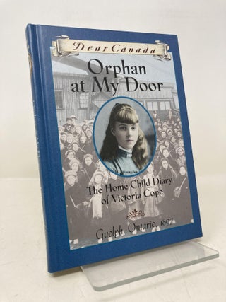 Item #179589 Orphan at My Door: The Home Child Diary of Victoria Cope. Jean Little