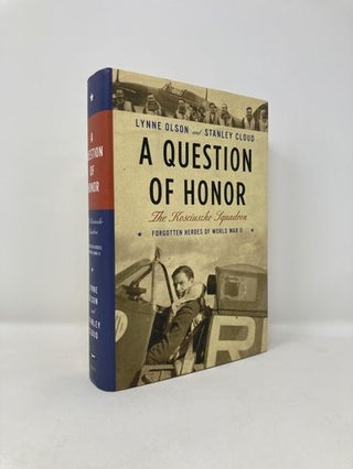 Item #179984 A Question of Honor: The Kosciuszko Squadron: Forgotten Heroes of World War II....