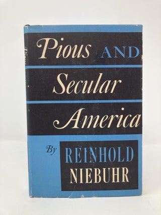 Item #180200 Pious and Secular America. Reinhold Niebuhr