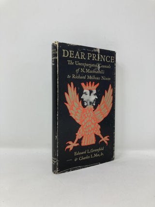 Item #180298 Dear Prince: The Unexpurgated Counsels of N. Machiavelli to Richard Milhous Nixon