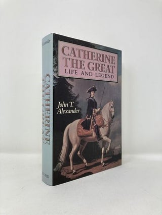 Item #180603 Catherine the Great: Life and Legend. John T. Alexander