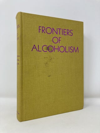 Item #180928 Frontiers of Alcoholism. Morris E. Chafetz, Howard T. Blane, Marjorie J. Hill