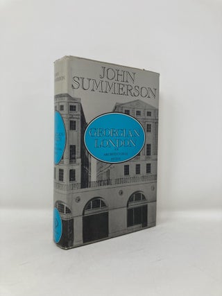 Item #181502 Georgian London: An Architectural Study. John Summerson