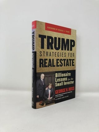 Item #181650 Trump Strategies for Real Estate: Billionaire Lessons for the Small Investor. Andrew...