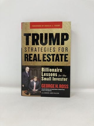 Trump Strategies for Real Estate: Billionaire Lessons for the Small Investor