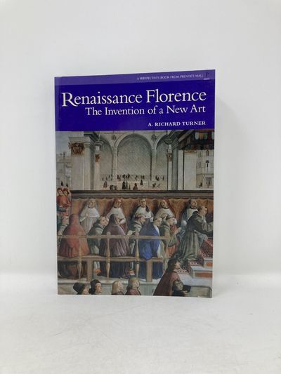Renaissance Florence: The Invention of a New Art | A. Richard