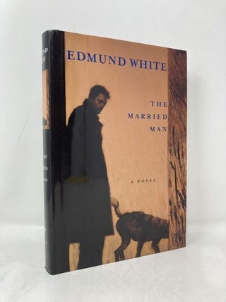 Item #182838 The Married Man. Edmund White