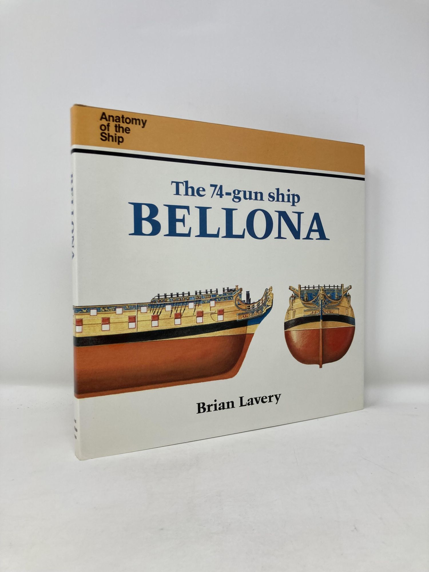 The 74-Gun Ship Bellona Anatomy of the Ship | Brian Lavery | First