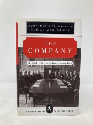Item #183504 The Company: A Short History of a Revolutionary Idea (Modern Library Chronicles)....