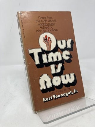 Item #184749 Our Time is Now. Kurt Vonnegut Jr