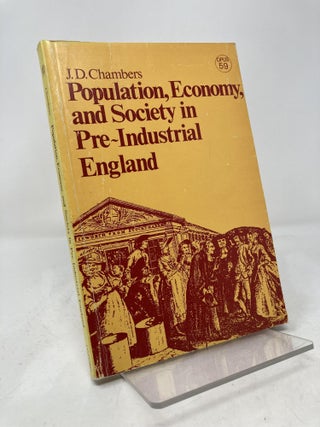 Item #184874 Population, Economy, and Society in Pre~Industrial England. J. D Chambers