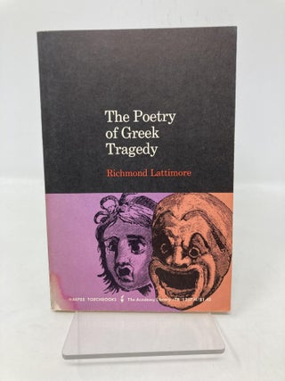 Item #185183 The Poetry of Greek Tragedy. Richmond Lattimore