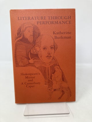 Item #185503 Literature Through Performance. Katherine H Burkman, Geoffrey, Chaucer, William,...