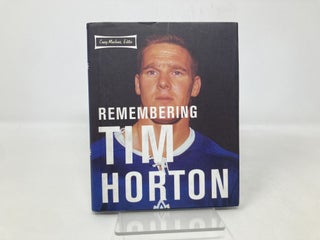 Remembering Tim Horton: A Celebration