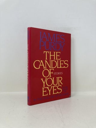Item #185885 Candles of Your Eyes, and Thirteen Other Stories. James Purdy
